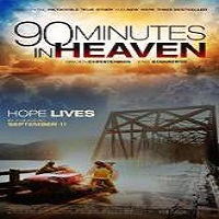 90 minutes in heaven 2015 full movie 90 Minutes in Heaven (2015) Full Movie Watch Online HD Print Free Download