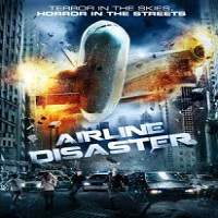 airline disaster 2010 hindi dubbed full movie Airline Disaster (2010) Hindi Dubbed Full Movie Watch Online HD Print Free Download