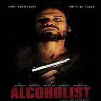 alcoholist 2016 full movie Alcoholist (2016) Full Movie Watch Online HD Print Free Download