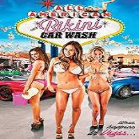 all american bikini car wash 2015 full movie All American Bikini Car Wash (2015) Full Movie Watch Online HD Free Download