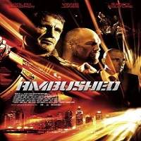 ambushed 2013 hindi dubbed full movie Ambushed (2013) Hindi Dubbed Full Movie Watch Online HD Free Download
