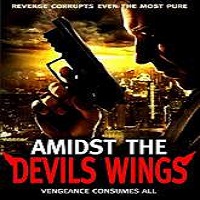 amidst the devile28099s wings 2015 full movie Amidst the Devil’s Wings (2015) Full Movie Watch Online HD Print Free Download