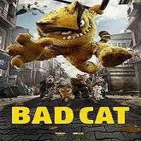bad cat the movie 2018 full movie Bad Cat The Movie (2018) Full Movie Watch Online HD Print Free Download