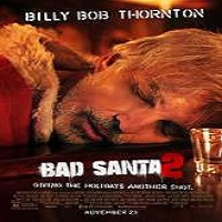 bad santa 2 2016 full movie Bad Santa 2 (2016) Full Movie Watch Online HD Print Free Download