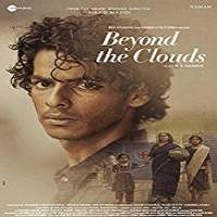beyond the clouds 2018 hindi full movie Beyond The Clouds (2018) Hindi Full Movie Watch Online HD Print Free Download