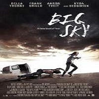big sky full movie Big Sky (2015) Full Movie Watch Online HD Print Free Download