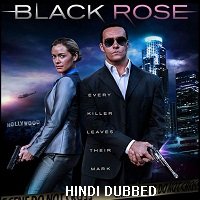 black rose 2014 hindi dubbed Black Rose (2014) Hindi Dubbed Full Movie Watch Online HD Print Free Download