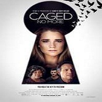 caged no more 2016 full movie Caged No More (2016) Full Movie Watch Online HD Print Free Download