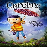 caroline and the magic potion 2015 full movie Caroline and the Magic Potion (2015) Full Movie Watch Online HD Free Download