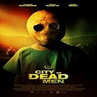 city of dead men 2016 full movie City of Dead Men (2016) Full Movie Watch Online HD Print Free Download