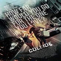 collide 2016 full movie Collide (2016) Full Movie Watch Online HD Print Free Download
