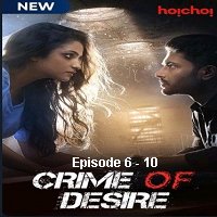 crime of desire bonyo premer golpo 2020 hindi season 2 ep 6 to 10