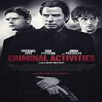 criminal activities 2015 full movie Criminal Activities (2015) Full Movie Watch Online HD Print Free Download