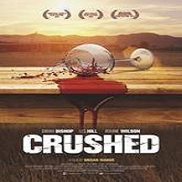 crushed 2015 full movie Crushed (2015) Full Movie Watch Online HD Print Free Download