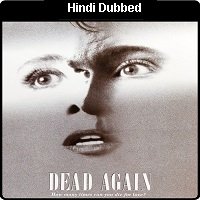 dead again 1991 hindi dubbed full movie Dead Again (1991) Hindi Dubbed Full Movie Watch Online HD Print Free Download