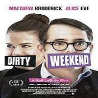 dirty weekend 2015 full movie Dirty Weekend (2015) Full Movie Watch Online HD Print Quality Free Download