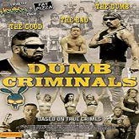 dumb criminals the movie 2015 full movie Dumb Criminals: The Movie (2015) Full Movie Watch Online HD Free Download