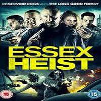 essex heist 2017 full movie Essex Heist (2017) Full Movie Watch Online HD Print Free Download