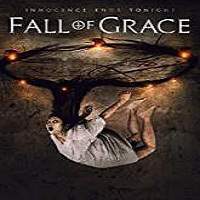 fall of grace 2017 full movie Fall of Grace (2017) Full Movie Watch Online HD Print Free Download