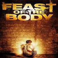 feast of the body 2016 full movie Feast of the Body (2016) Full Movie Watch Online HD Print Free Download