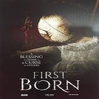 firstborn 2016 full movie FirstBorn (2016) Full Movie Watch Online HD Print Free Download