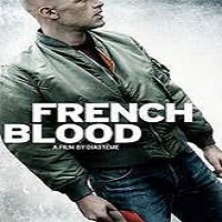 french blood 2015 full movie French Blood (2015) Full Movie Watch Online HD Print Quality Free Download