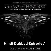 game of thrones season 4 2014 hindi dubbed episode 7 watch