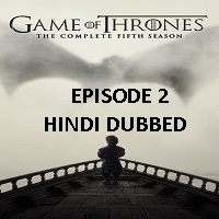 game of thrones season 5 2015 hindi dubbed episode 2