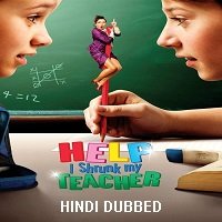 help i shrunk my teacher 2015 hindi dubbed full movie Help, I Shrunk My Teacher (2015) Hindi Dubbed Full Movie Watch Online HD Print Free Download
