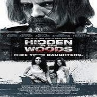 hidden in the woods 2014 full movie Hidden in the Woods (2014) Full Movie Watch Online HD Free Download