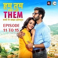 hum tum and them 2019 hindi season 1 1 Hum Tum and Them (2019) EP 11-15 Hindi Season 1 Watch Online HD Print Free Download