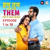 hum tum and them 2019 hindi season 1 2 Hum Tum and Them (2019) EP 1-10 Hindi Season 1 Watch Online HD Print Free Download