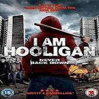 i am hooligan 2016 full movie I Am Hooligan (2016) Full Movie Watch Online HD Print Free Download