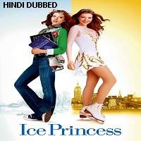 ice princess 2005 hindi dubbed full movie Ice Princess (2005) Hindi Dubbed Full Movie Watch Online HD Print Free Download