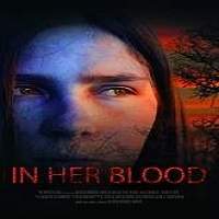 in her blood 2018 full movie In Her Blood (2018) Full Movie Watch Online HD Print Free Download