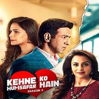 kehne ko humsafar hain 2019 hindi season 2 complete Kehne Ko Humsafar Hain (2019) Hindi Season 2 Complete Watch Online Free Download