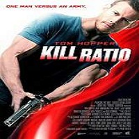 kill ratio 2016 full movie Kill Ratio (2016) Full Movie Watch Online HD Print Free Download