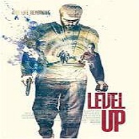 level up 2016 full movie Level Up (2016) Full Movie Watch Online HD Print Free Download