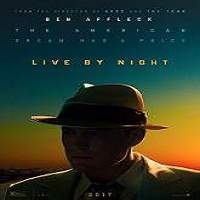 live by night 2016 full movie Live by Night (2016) Full Movie Watch Online HD Print Free Download