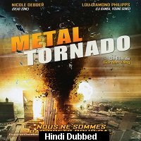 metal tornado 2011 hindi dubbed full movie Metal Tornado (2011) Hindi Dubbed Full Movie Watch Online HD Print Free Download