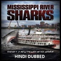 mississippi river sharks 2017 hindi dubbed full movie Mississippi River Sharks (2017) Hindi Dubbed Full Movie Watch Online HD Print Free Download