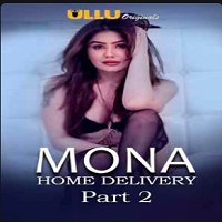 mona home delivery 2019 part 2 hindi ullu web series watch Mona Home Delivery (2019) Part 2 Hindi Web Series Watch Online HD Free Download
