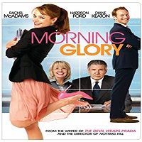 morning glory 2010 full movie Morning Glory (2010) Hindi Dubbed Full Movie Watch Online HD Free Download