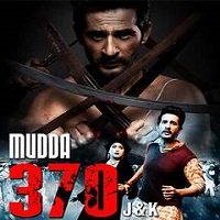 mudda 370 jk 2019 hindi Mudda 370 J&K (2019) Hindi Full Movie Watch Online HD Print Free Download