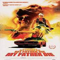 my father die 2016 full movie My Father Die (2016) Full Movie Watch Online HD Print Free Download