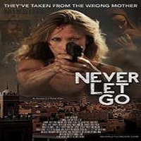 never let go 2016 full movie Never Let Go (2016) Full Movie Watch Online HD Print Free Download