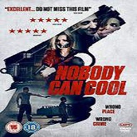 nobody can cool 2015 full movie Nobody Can Cool (2015) Full Movie Watch Online HD Print Free Download
