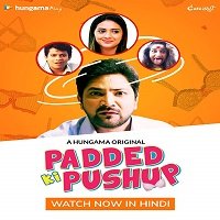 padded ki pushup 2019 hindi season 1 complete watch Padded Ki Pushup (2019) Hindi Season 1 Complete Watch Online HD Print Free Download