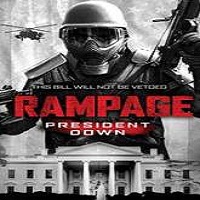 rampage president down 2016 full movie Rampage: President Down (2016) Full Movie Watch Online HD Free Download
