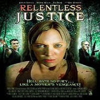 relentless justice 2014 full movie Relentless Justice (2014) Full Movie Watch Online HD Print Free Download